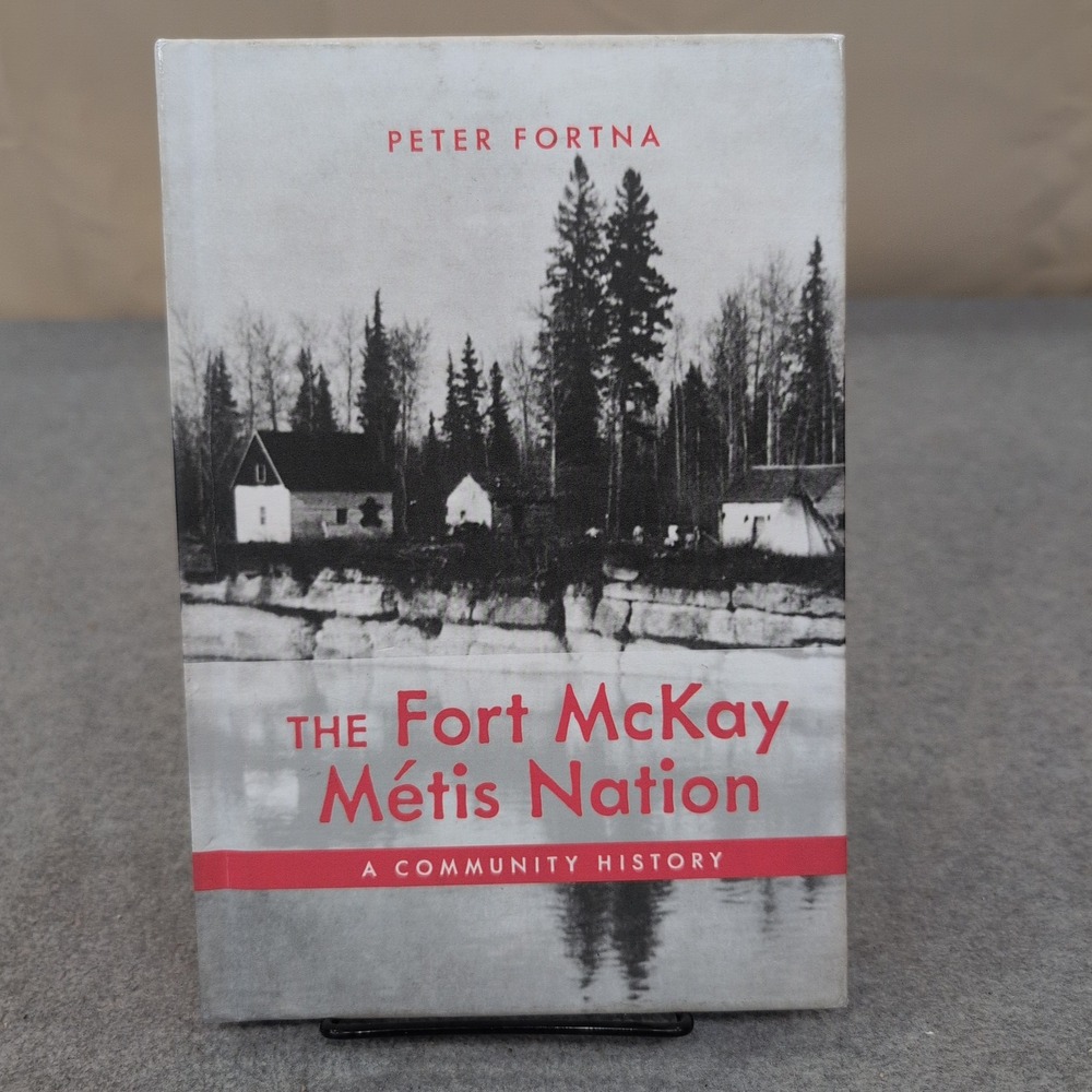 The Fort McKay Metis Nation A Community History Peter Fortna Hardcover 2021 - Picture 1 of 3